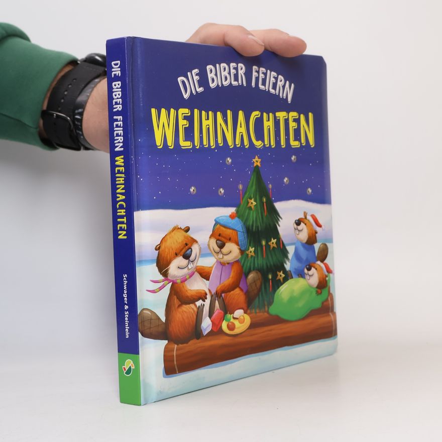 Valentina Schöttes Die Biber feiern Weihnachten