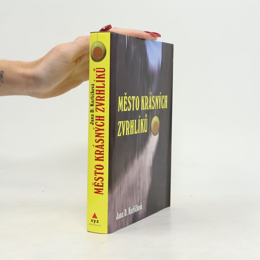 Jana D. Karlíčková Město krásných zvrhlíků