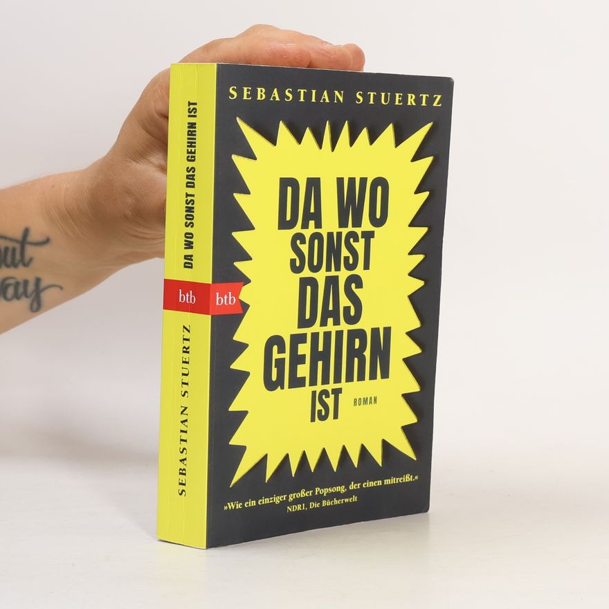 Sebastian Stuertz Da wo sonst das Gehirn ist