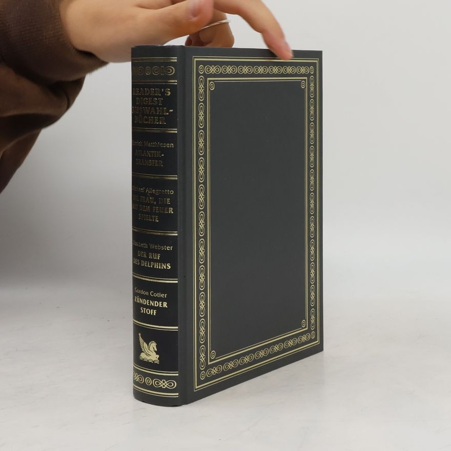 Autorenkollektiv Reader's Digest Auswahlbücher. Atlantik Transfer. Die Frau, die mit dem Feuer spielte. Der Ruf des Delphins. Zündender Stoff