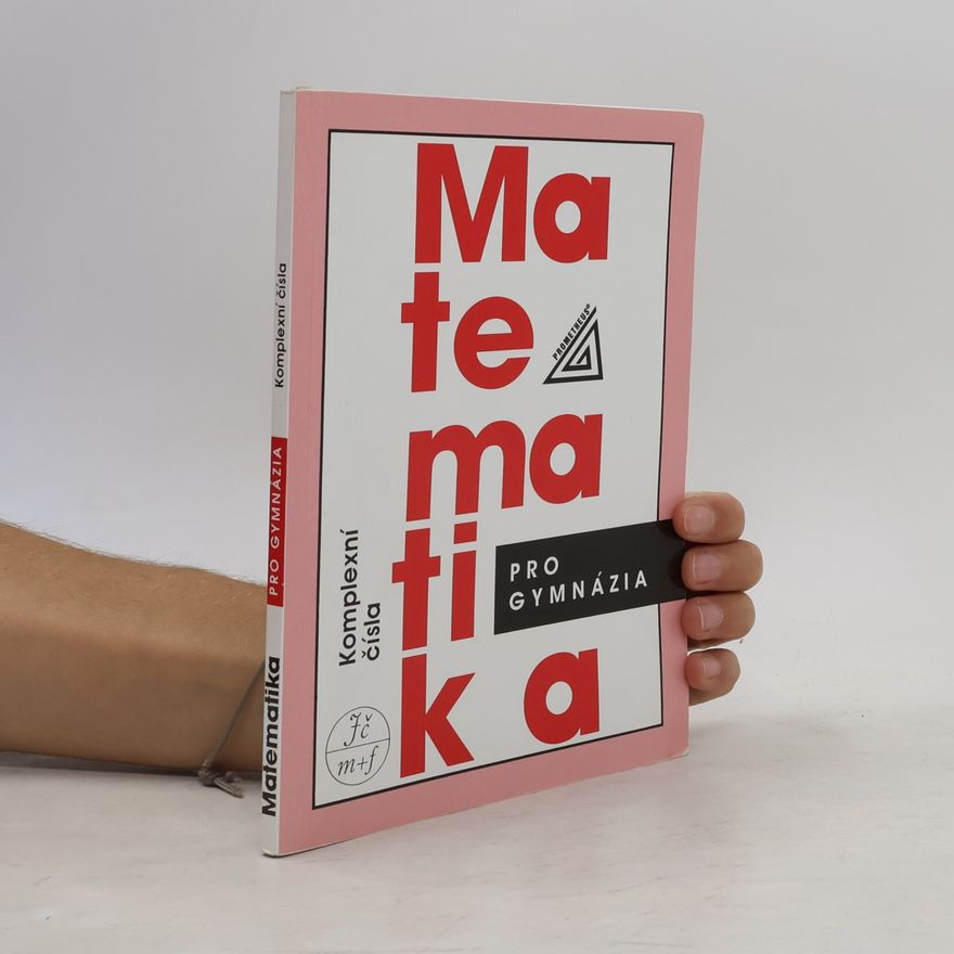 Emil Calda Matematika pro gymnázia. Komplexní čísla