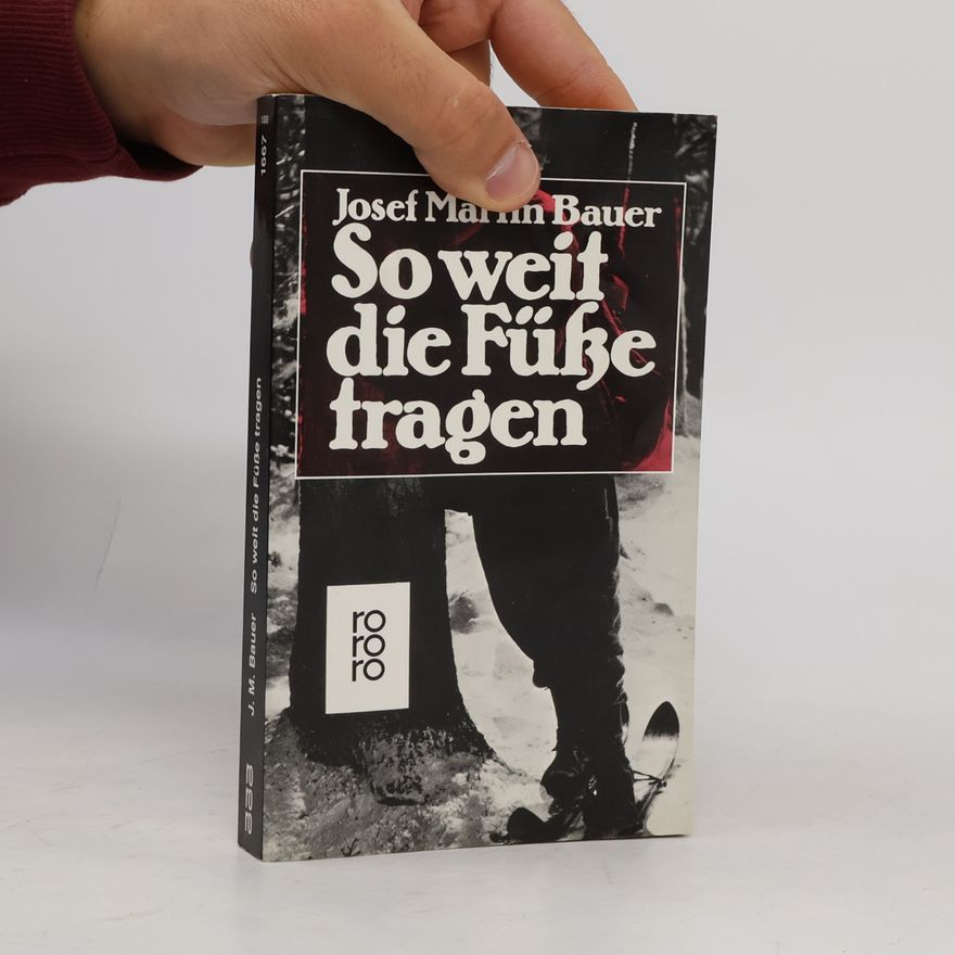 Josef Martin Bauer So weit die Füsse tragen