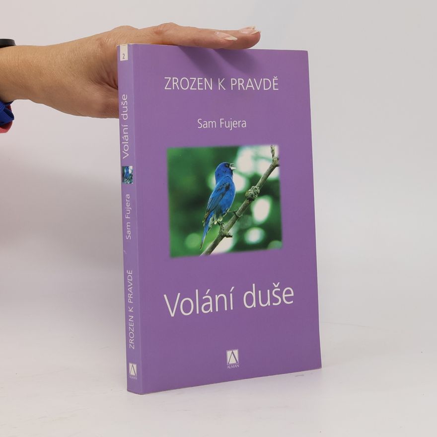 Sam Fujera Volání duše. Zrozen k pravdě