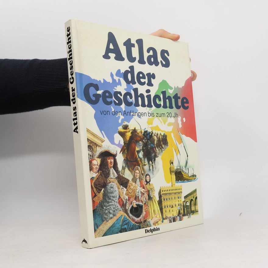 Brian Adams Atlas der Geschichte von den Anfängen bis zum 20. Jahrhundert