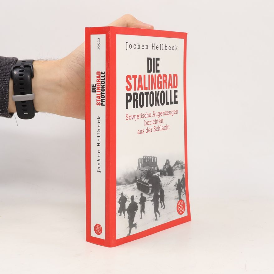 Jochen Hellbeck Die Stalingrad-Protokolle