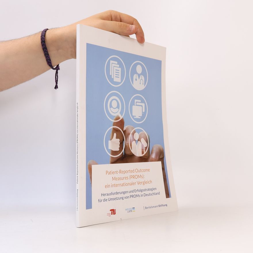 Autorenkollektiv Patient-Reported Outcome Measures (PROMs): ein internationaler Vergleich