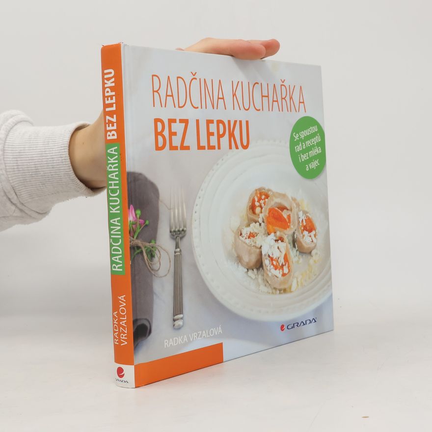 Radka Vrzalová Radčina kuchařka bez lepku