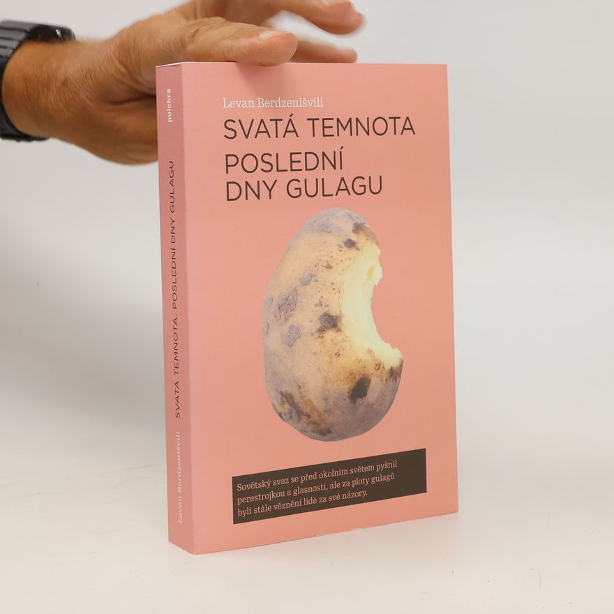 Levan Berdzenišvili Svatá temnota : poslední dny gulagu