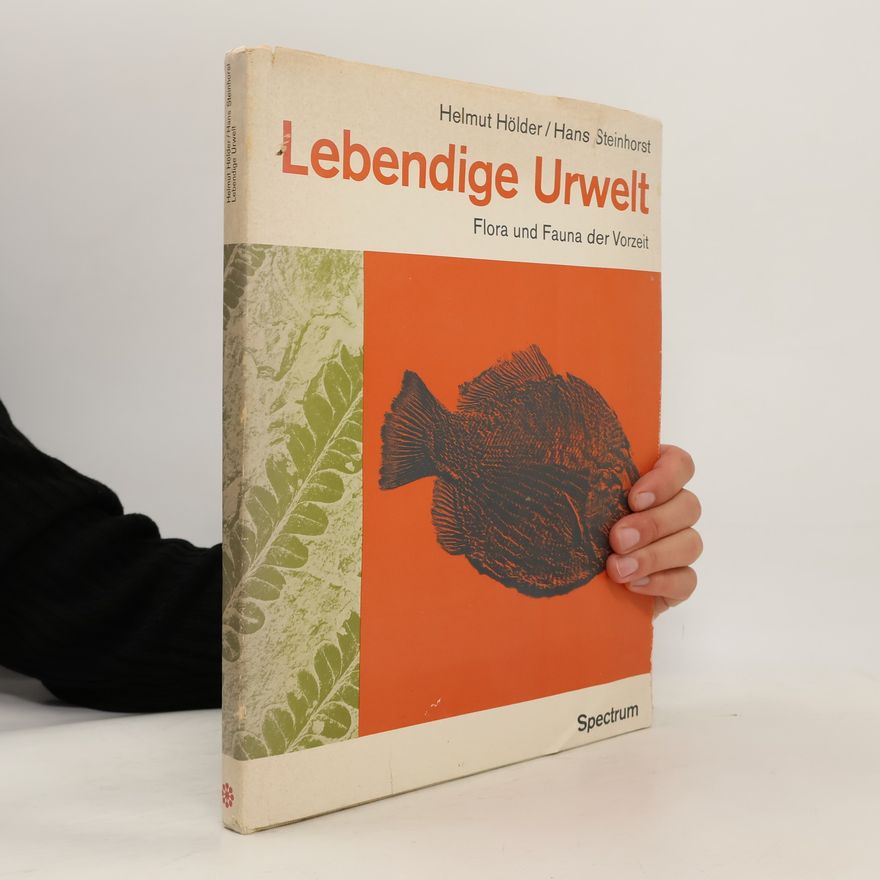 Helmut Hölder Lebendige Urwelt. Flora und Fauna der Vorzeit