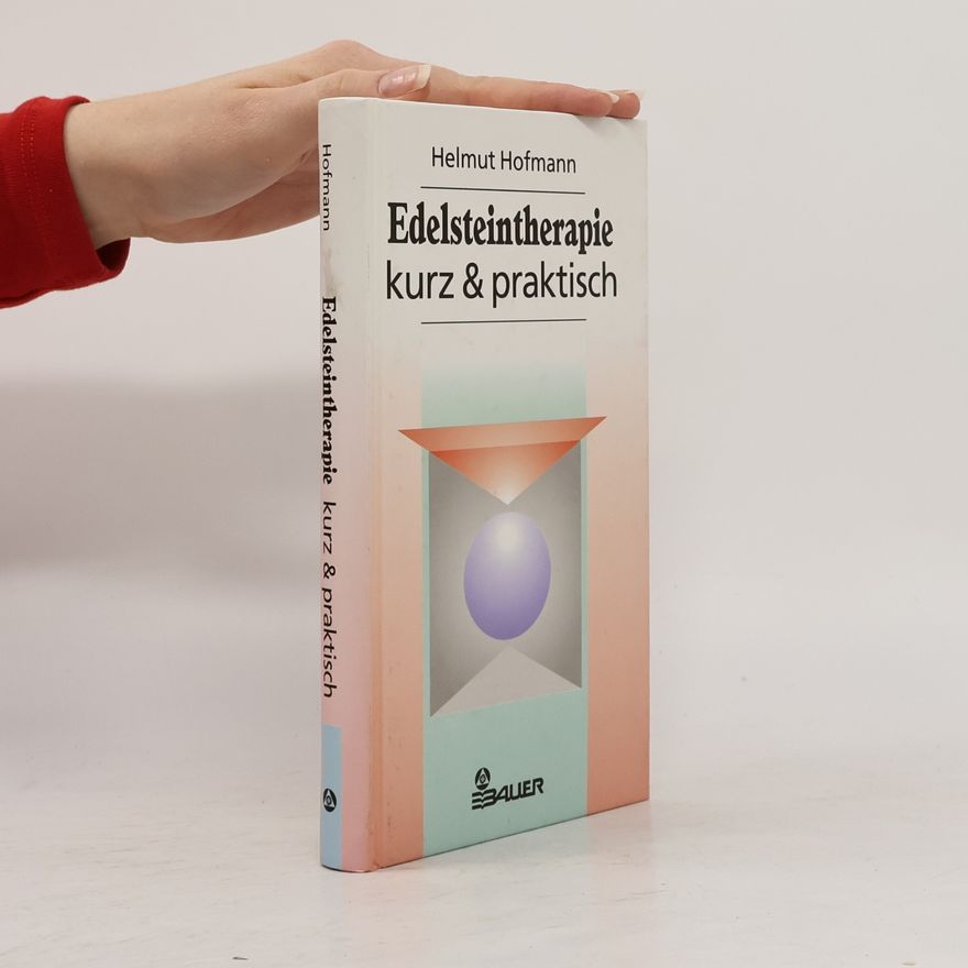 Helmut Hofmann Edelsteintherapie - kurz & praktisch