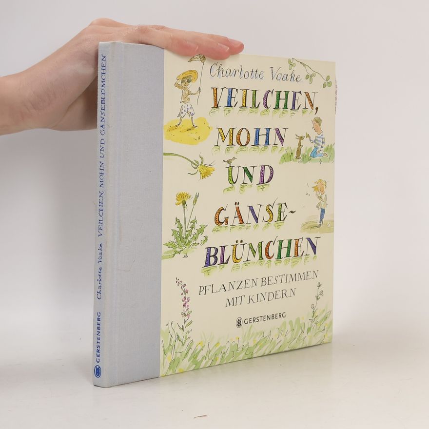 Charlotte Voake Veilchen, Mohn und Gänse-Blümchen