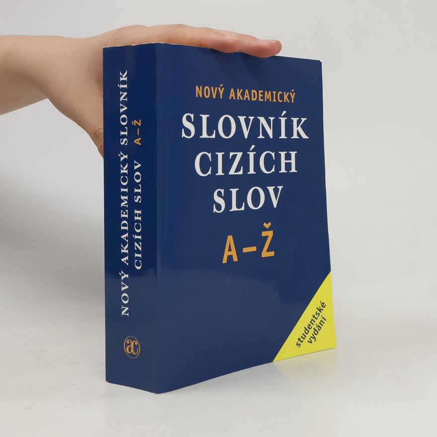 Jiří Kraus Nový akademický slovník cizích slov A-Ž. Studentské vydání
