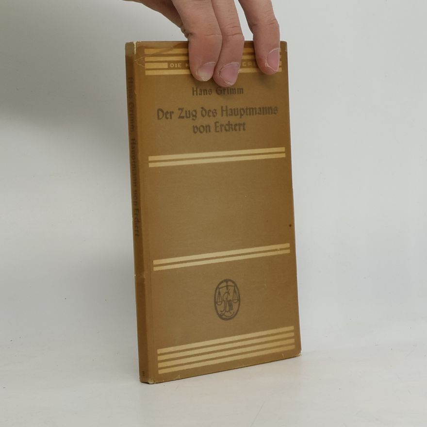 Hans Grimm Der Zug Des Hauptmanns Von Eckert