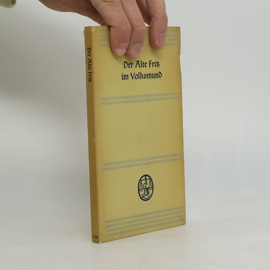Heinz Diewerge Der Alte Fritz im Volksmund