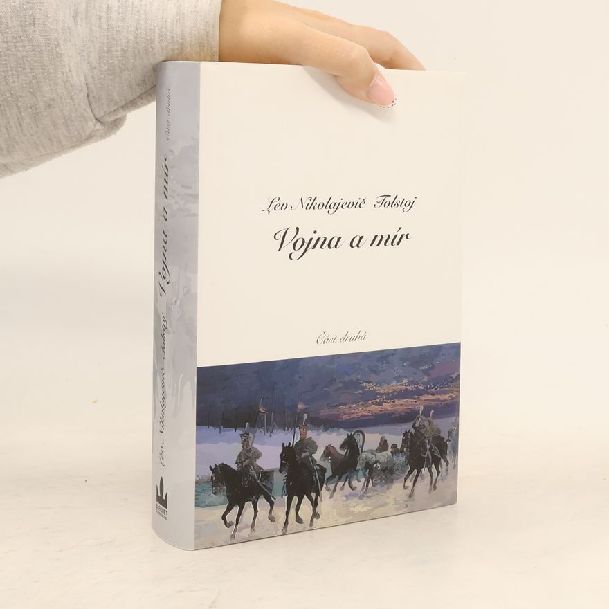 Lev Nikolajevič Tolstoj Vojna a mír - část druhá