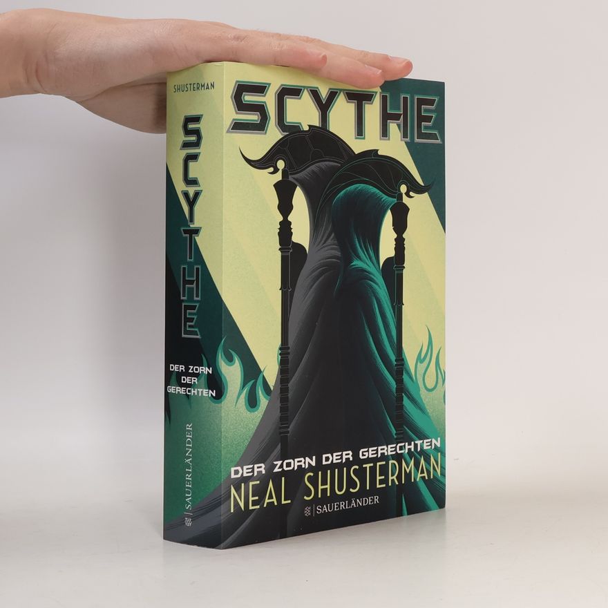 Neal Shusterman Scythe. Der Zorn der Gerechten