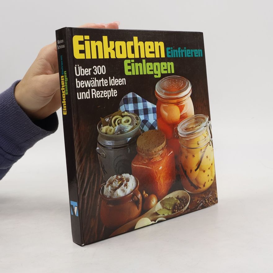 Marion Schönau Einkochen Einlegen Einfrieren