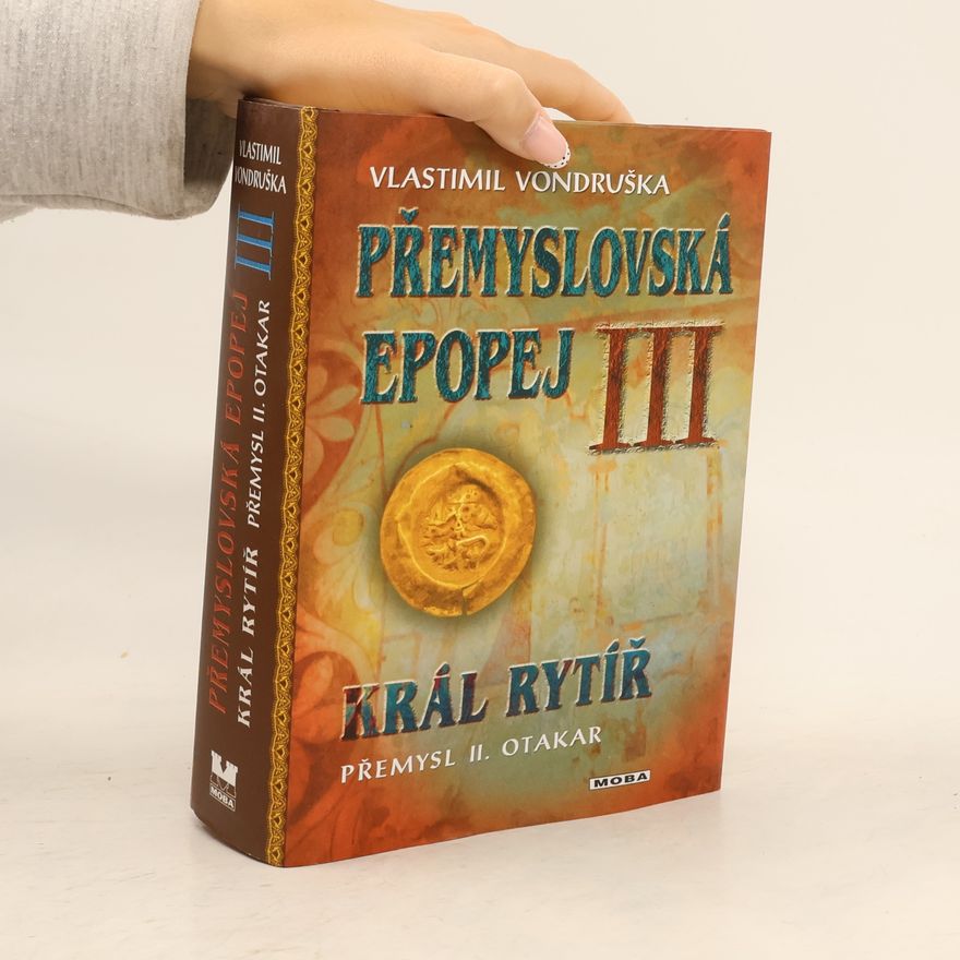 Vlastimil Vondruška Přemyslovská epopej III.