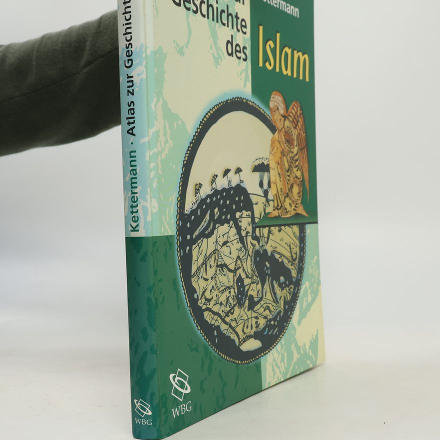 Günter Kettermann Atlas zur Geschichte des Islam
