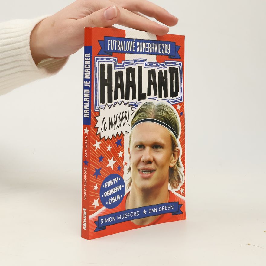 Simon Mugford Futbalové superhviezdy. Haaland je macher
