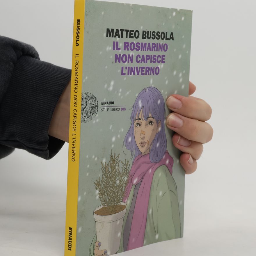 Matteo Bussola Il rosmarino non capisce l'inverno