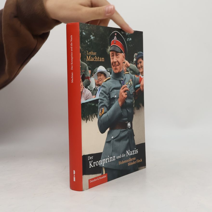 Lothar Machtan Der Kronprinz und die Nazis.