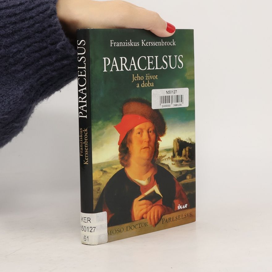 Franziskus Kerssenbrock Paracelsus : jeho život a doba