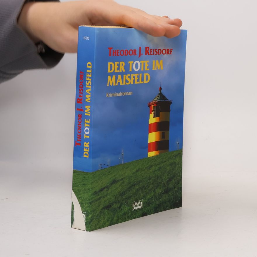 Theodor J. Reisdorf Der Tote im Maisfeld