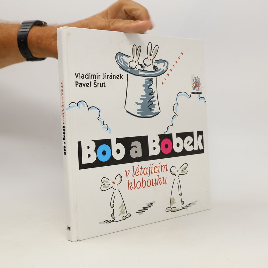 Pavel Šrut Bob a Bobek v létajícím klobouku