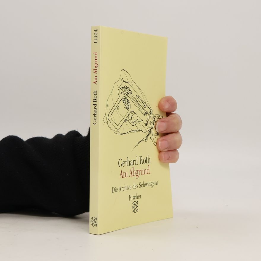 Gerhard Roth Am Abgrund