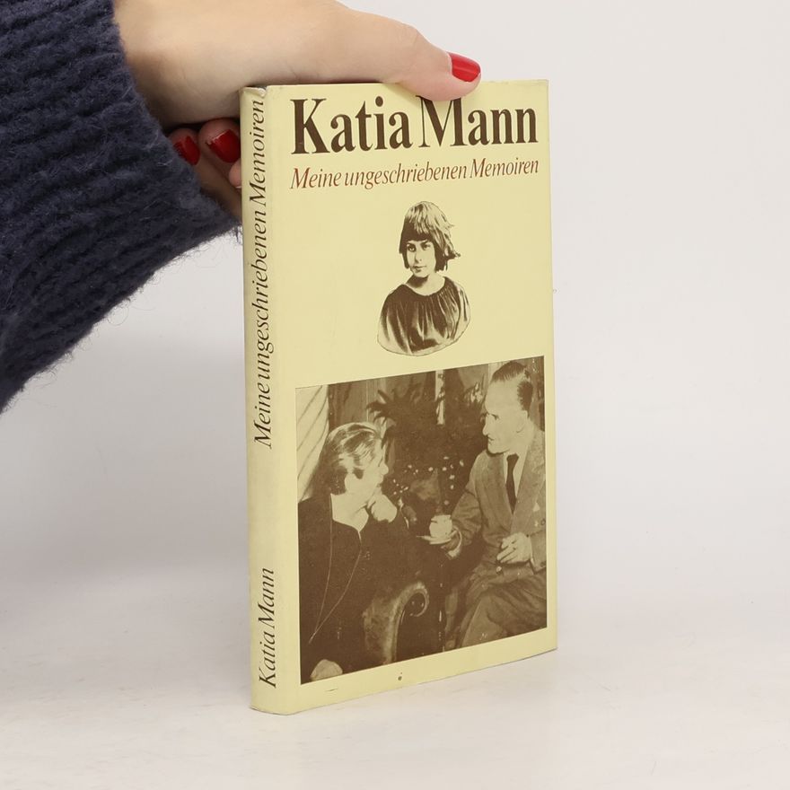Katia Mann Meine ungeschriebenen Memoiren