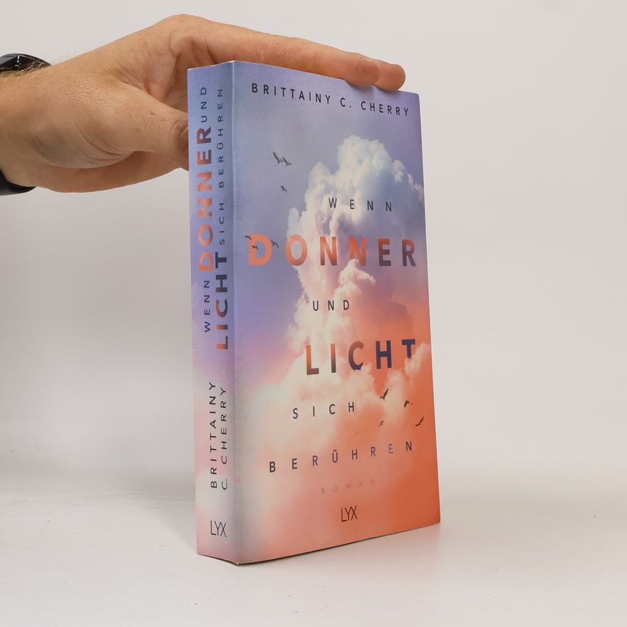 Brittainy C. Cherry Wenn Donner und Licht sich berühren