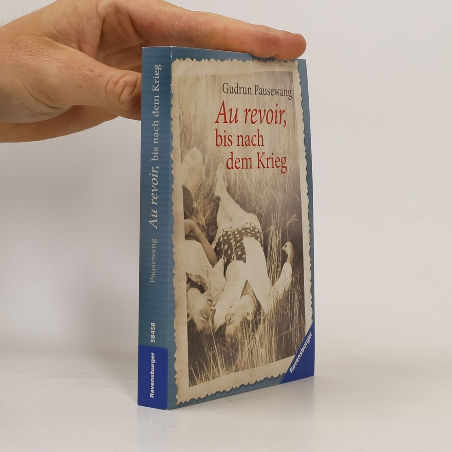 Gudrun Pausewang Au revoir, bis nach dem Krieg