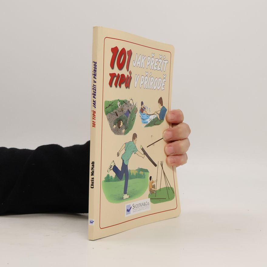 Chris McNab 101 tipů, jak přežít v přírodě