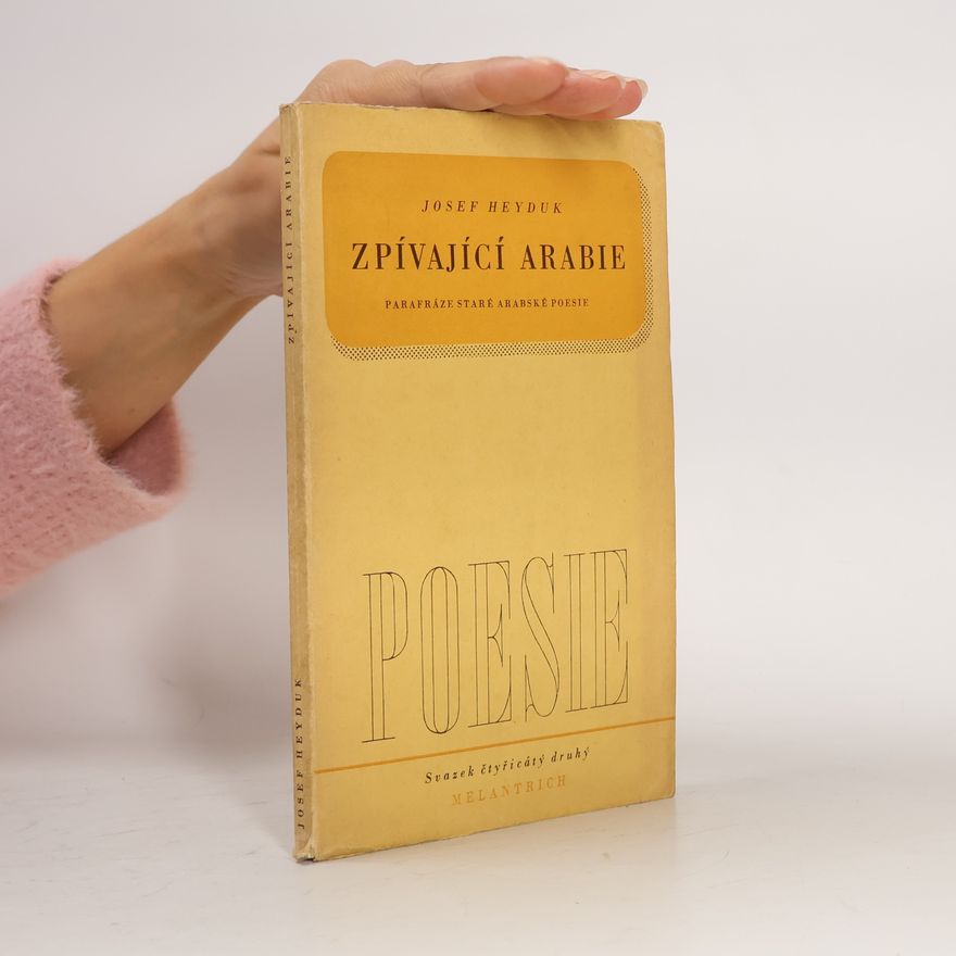 Josef Heyduk Zpívající Arabie. Parafráze staré arabské poesie