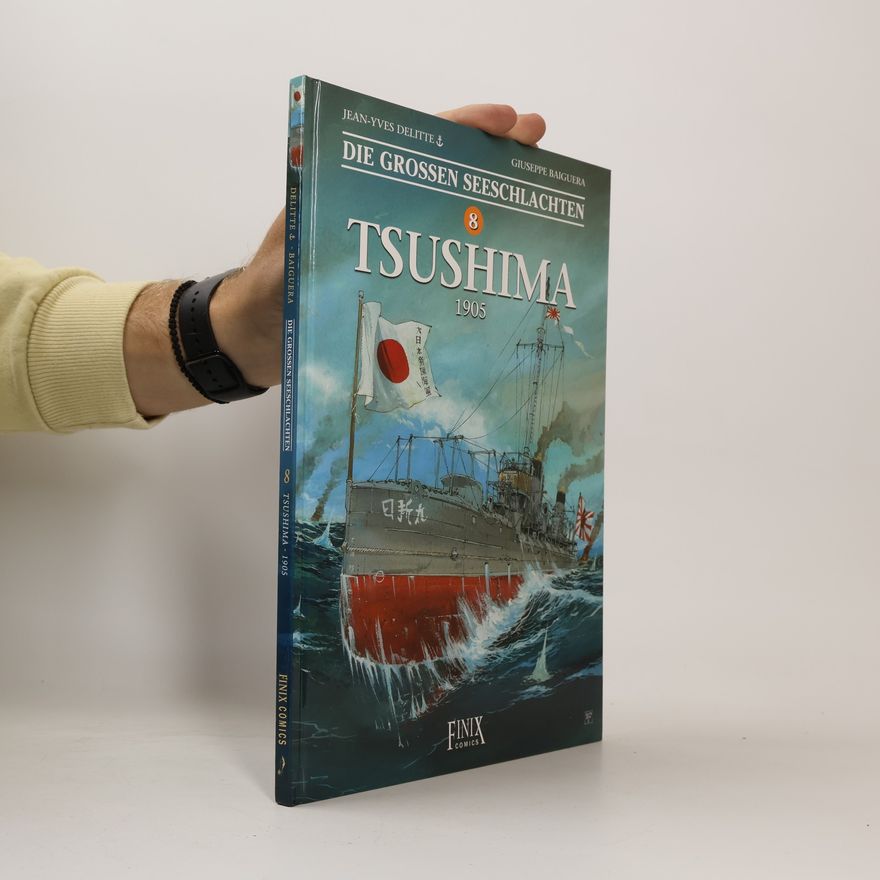 Jean-Yves Delitte Die Großen Seeschlachten / Tsushima 1905