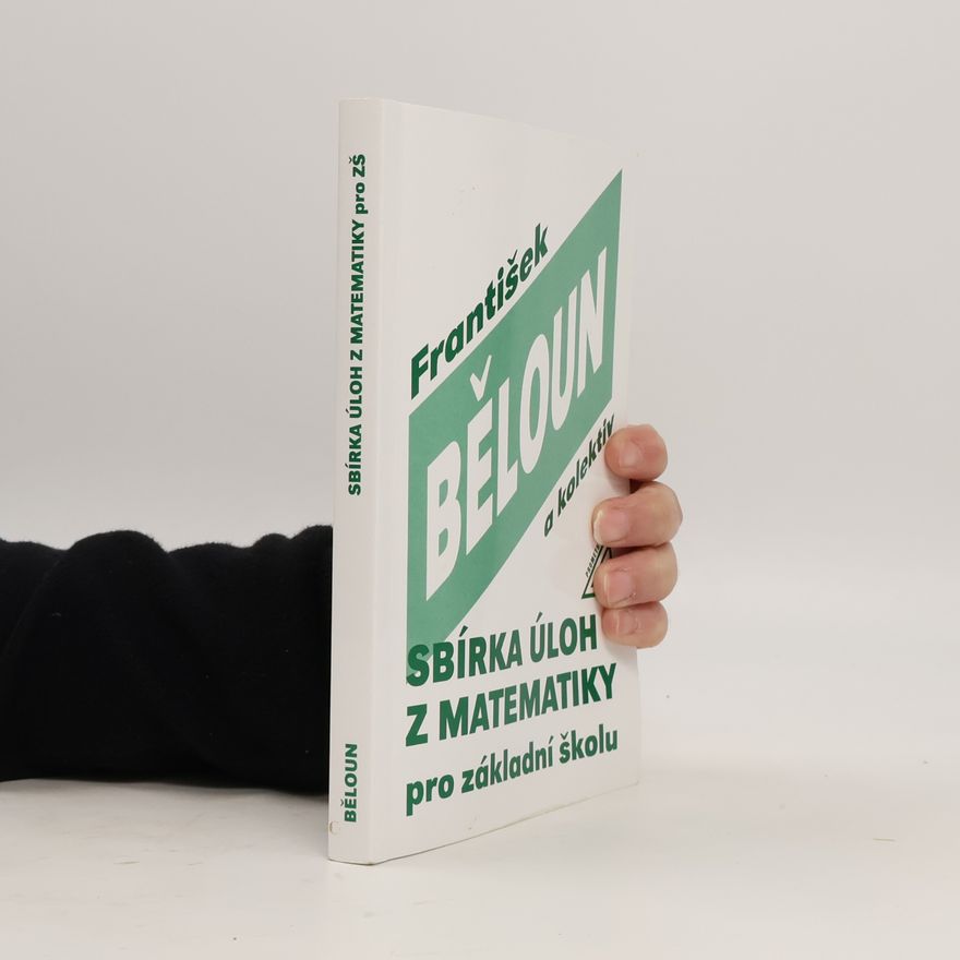 František Běloun Sbírka úloh z matematiky pro základní školu
