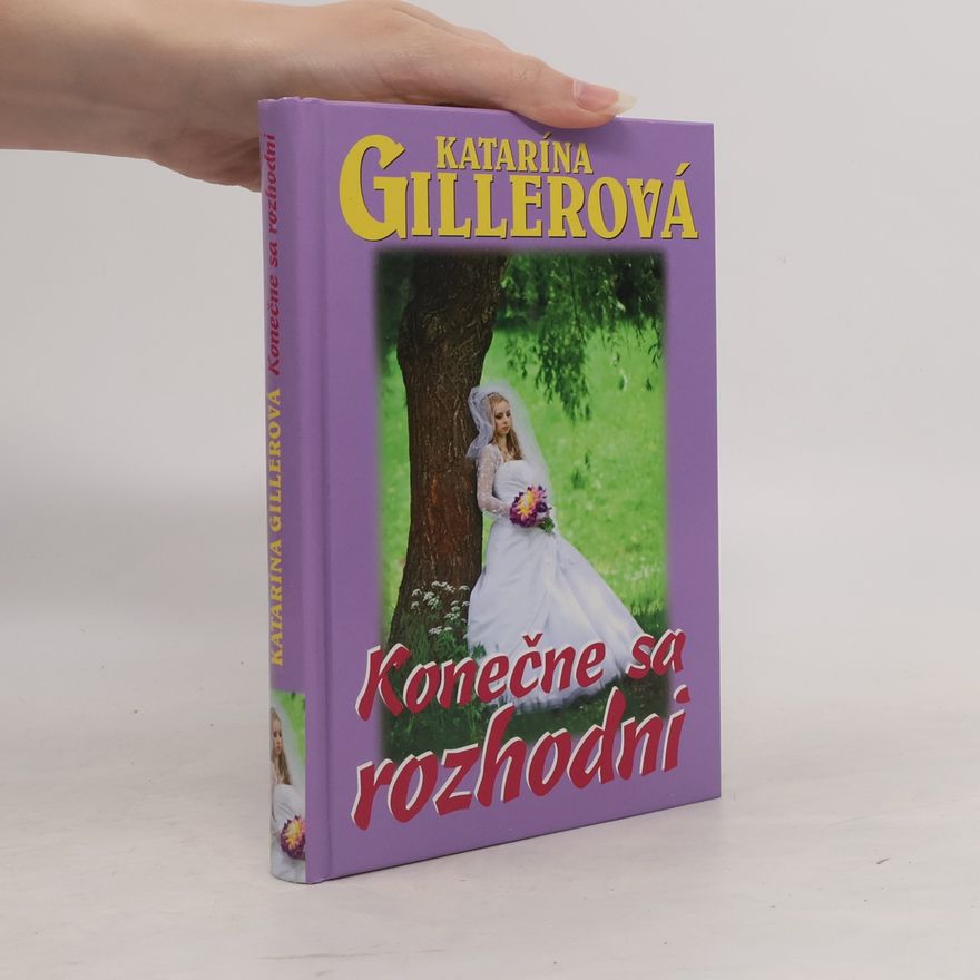 Katarína Gillerová Konečne sa rozhodni