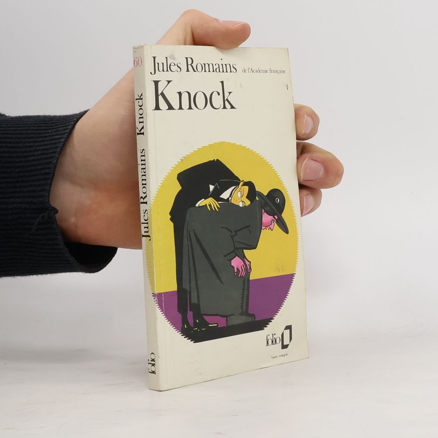Jules Romains Knock, ou, Le triomphe de la Médicine