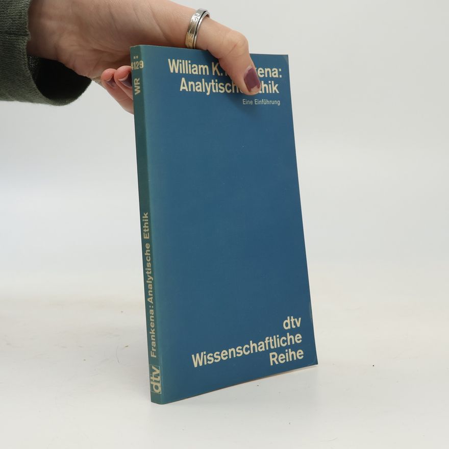William K. Frankena Analytische Ethik