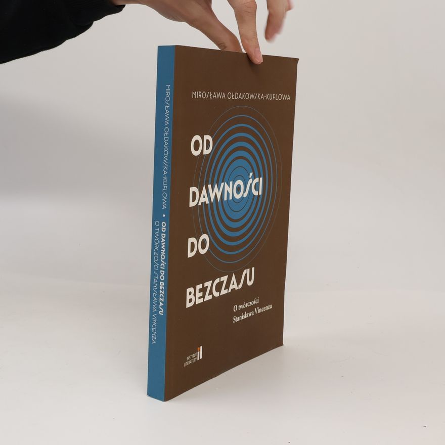 Mirosława Ołdakowska-Kuflowa Od dawności do bezczasu