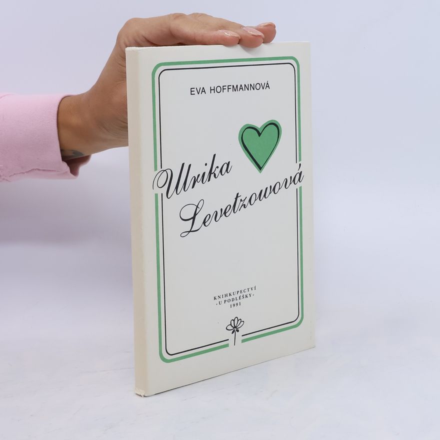 Eva Hoffmannová Ulrika Levetzowová