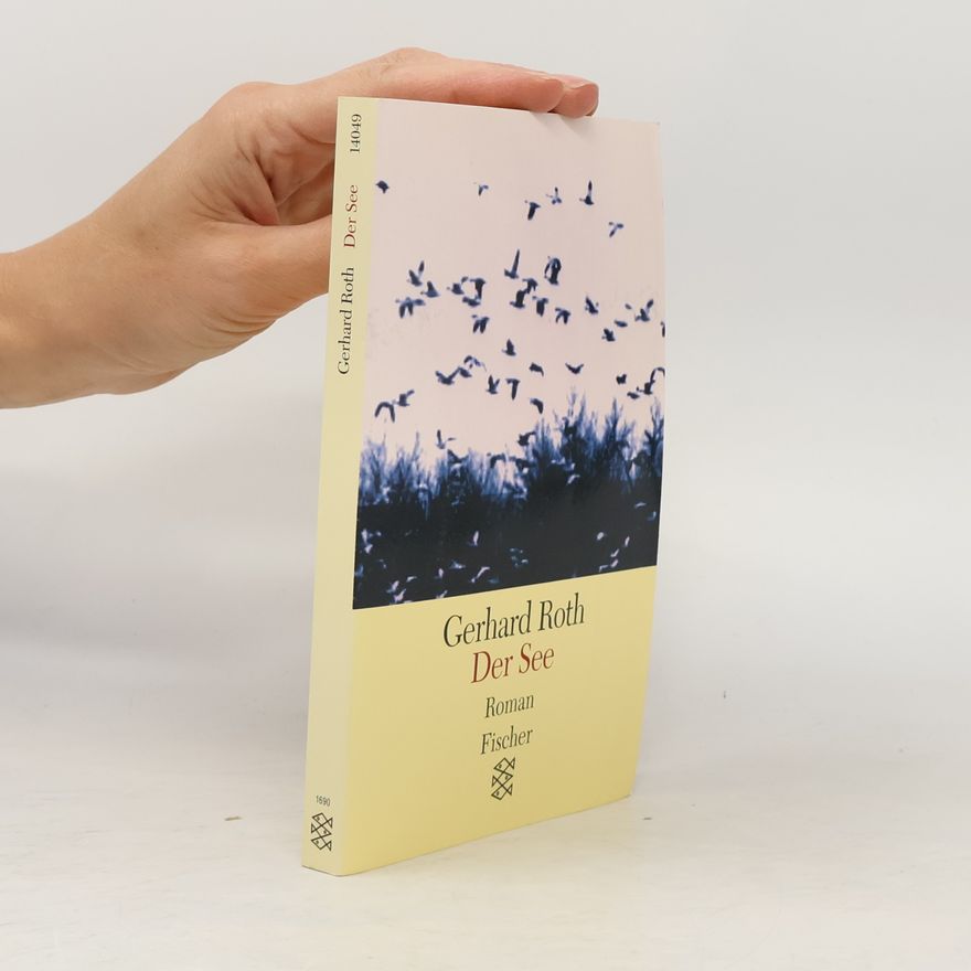 Gerhard Roth Der See : Roman