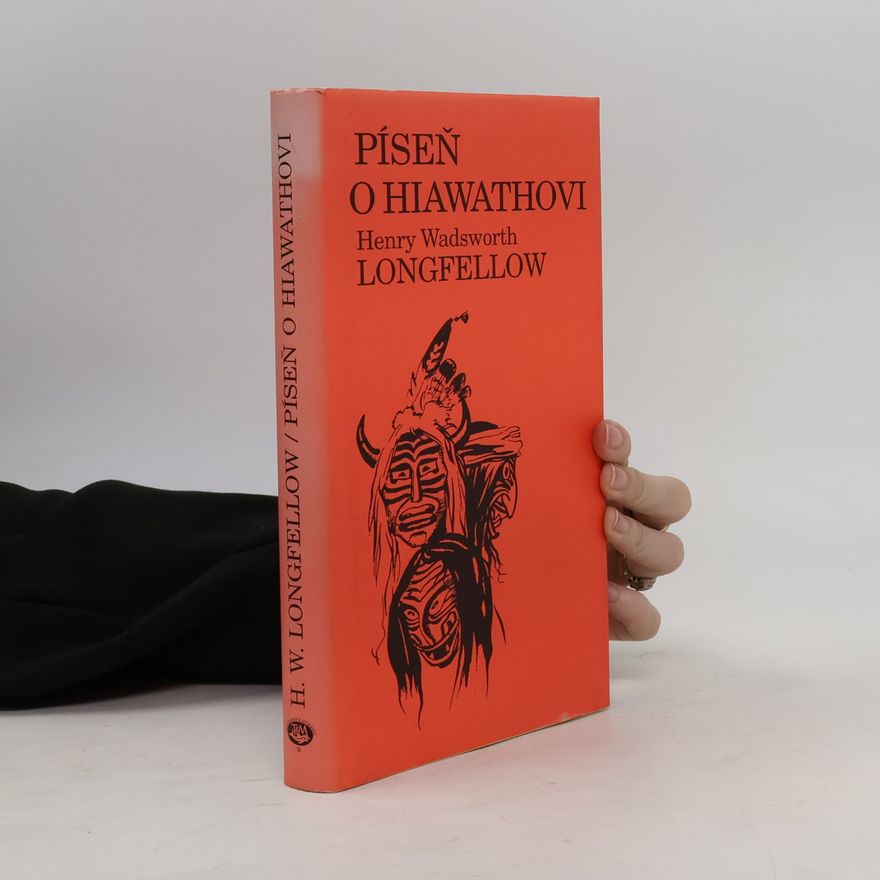 Henry Wadsworth Longfellow Píseň o Hiawathovi