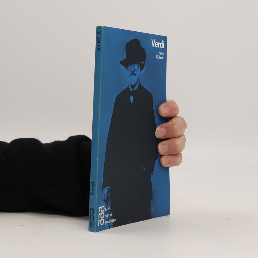 Hans Kühner Giuseppe Verdi in Selbstzeugnissen und Bilddokumenten