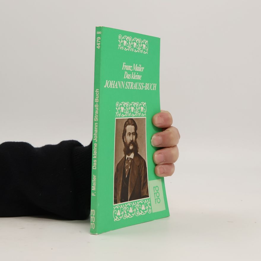 Franz Mailer Das kleine Johann Strauß-Buch