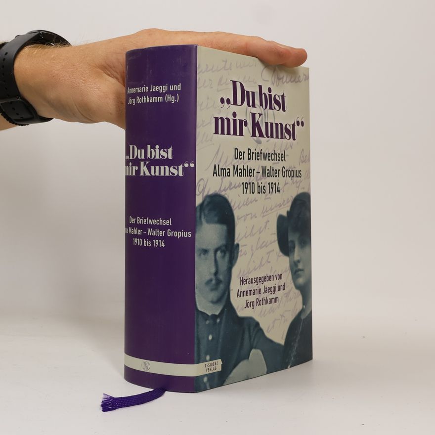 Alma Mahler-Werfel „Du bist mir Kunst“