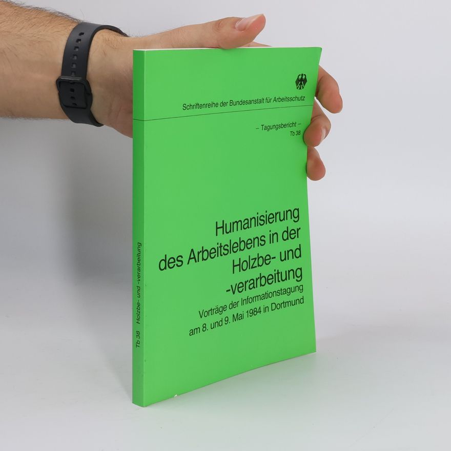 Autorenkollektiv Schriftenreihe der Bundesanstalt für Arbeitsschutz - Tb 38: Humanisierung des Arbeitslebens in der Holzbe- und -verarbeitung