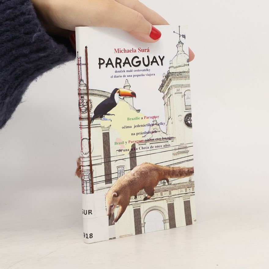 Michaela Surá Paraguay deníček malé cestovatelky / Paraguay el diario de una pegueňa viajera