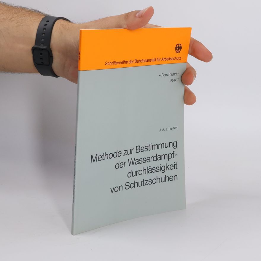 J. A. J. Luijten Methoden zur Bestimmung von Wasserdampfdurchlässigkeit von Schutzschuhen